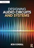 Designing Audio Circuits and Systems