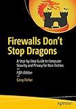 Firewalls Don't Stop Dragons: A Step-by-Step Guide to Computer Security and Privacy for Non-Techies