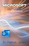 Microsoft Outlook: The Microsoft 365 Companion Series