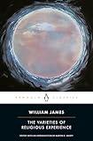 The Varieties of Religious Experience: A Study in Human Nature (Penguin American Library)