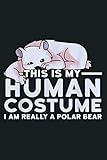 This Is My Human Costume I M Really A Polar Bear Halloween: Notebook Planner -6x9 inch Daily Planner Journal, To Do List Notebook, Daily Organizer, 114 Pages