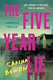 The Five Year Lie: A Page-Turning Psychological Thriller of Love, Revenge, and Deception That Will Keep You Guessing Until the Very End