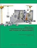 Practical Construction Accounting and Financial Management (Purdue Handbooks in Building Construction)