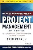 The Fast Forward MBA in Project Management: The Comprehensive, Easy-to-Read Handbook for Beginners and Pros (Fast Forward MBA Series)