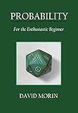Probability: For the Enthusiastic Beginner