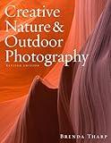 Creative Nature & Outdoor Photography, Revised Edition