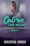 Outrun The Night: A Christian Mystery & Suspense Series