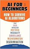 AI for Beginners 2024 How to Survive AI Algorithms (AI for Everyone Series Book 1)