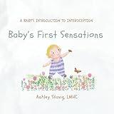 Baby's First Sensations: A Baby's Introduction to Interoception