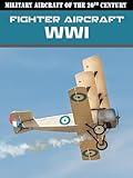 Military Aircraft of the 20th Century: Fighter Aircraft - WWI