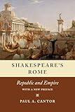 Shakespeare's Rome: Republic and Empire