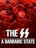 The SS, a Barbaric State