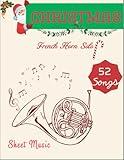 Christmas French Horn Sheet Music: 52 Favorite Christmas Songs (French Horn Solo)