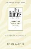 New Believer's Guide to Effective Christian Living (New Believers Guides)