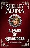 A Lady of Resources: A steampunk adventure novel (Magnificent Devices Book 5)