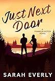 Just Next Door: A Grumpy-Sunshine Small Town Romance (Franklin Notch Book 1)