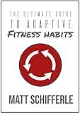 The Ultimate Guide to Adaptive Fitness Habits