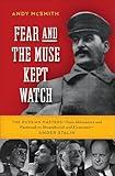 Fear and the Muse Kept Watch: The Russian Masters—from Akhmatova and Pasternak to Shostakovich and Eisenstein—Under Stalin