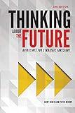 Thinking about the Future: Guidelines for Strategic Foresight