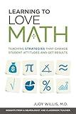 Learning to Love Math: Teaching Strategies That Change Student Attitudes and Get Results