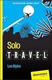 Solo Travel For Dummies (For Dummies: Traveling Made Easy)