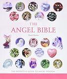 The Angel Bible: The Definitive Guide to Angel Wisdom (Volume 8) (Mind Body Spirit Bibles)