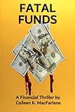 Fatal Funds: A Financial Thriller