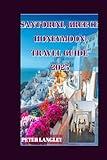 SANTORINI GREECE FOR TWO (HONEYMOON TRAVEL GUIDE): A Complete Couple’s Guide for a Romantic Getaway (BEST HONEYMOON LOCATIONS FOR LOVERS (PREMIUM GUIDES))