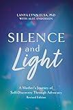 Silence and Light: A Mother’s Journey of Self-Discovery Through Advocacy – Revised Edition