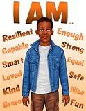 I Am: Positive Affirmations Coloring Book for Black Boys: Build Your Child's Confidence and Self-Esteem | Empowering Book for Young Black Boys | ... | African American Children Books)