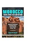 MOROCCO TRAVEL GUIDE 2025 AND BEYOND (Cityscape Chronicles)