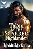 Taken by the Scarred Highlander: A Scottish Medieval Historical Romance (Taken by Highland Devils Book 2)