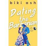 Dating the Barbarian: The spicy and hilarious fake dating, hunky alien rom-com