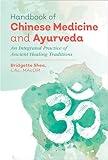 Handbook of Chinese Medicine and Ayurveda: An Integrated Practice of Ancient Healing Traditions