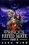 Alpha Prince's Fated Mate Part II: A Paranormal Cursed Wolf Shifter Romance (The Silverwolves Series Book 10)