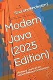 Modern Java (2025 Edition): Mastering Java 8–24 for Modern Software Development