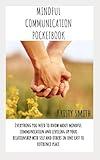 Mindful Communication Pocketbook: Everything you need to know about mindful communication and leveling up your relationship with self and others in one easy to reference place