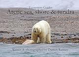 Arctic sea, shore & tundra: Ecosystem Guides