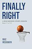Finally Right: A Rob Mathews Sports Season (The Rob Mathews Sports Series Book 11)