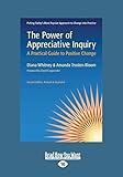 The Power of Appreciative Inquiry: A Practical Guide to Positive Change (Revised, Expanded)
