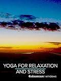 Yoga for Relaxation and Stress Relief