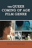 The Queer Coming of Age Film Genre