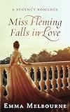 Miss Fleming Falls in Love: A Witty Regency Historical Romance