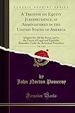 A Treatise on Equity Jurisprudence, as Administered in the United States of America, Vol. 3 of 3 (Classic Reprint)