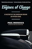 Engines of Change: A History of the American Dream in Fifteen Cars