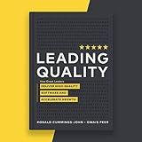 Leading Quality: How Great Leaders Deliver High-Quality Software and Accelerate Growth
