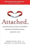 Attached: The New Science of Adult Attachment and How It Can Help You Find--and Keep-- Love