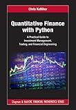 Quantitative Finance with Python: A Practical Guide to Investment Management, Trading, and Financial Engineering (Chapman and Hall/CRC Financial Mathematics Series)