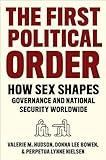 The First Political Order: How Sex Shapes Governance and National Security Worldwide