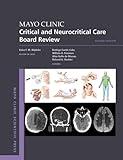 Mayo Clinic Critical and Neurocritical Care Board Review (Mayo Clinic Scientific Press)